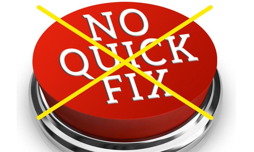 no quick fix no quick fix