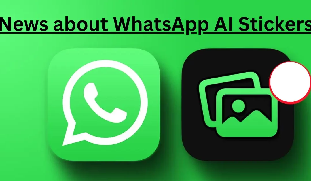 WhatsApp Explores AI Sticker Generator in Latest Testing Phase