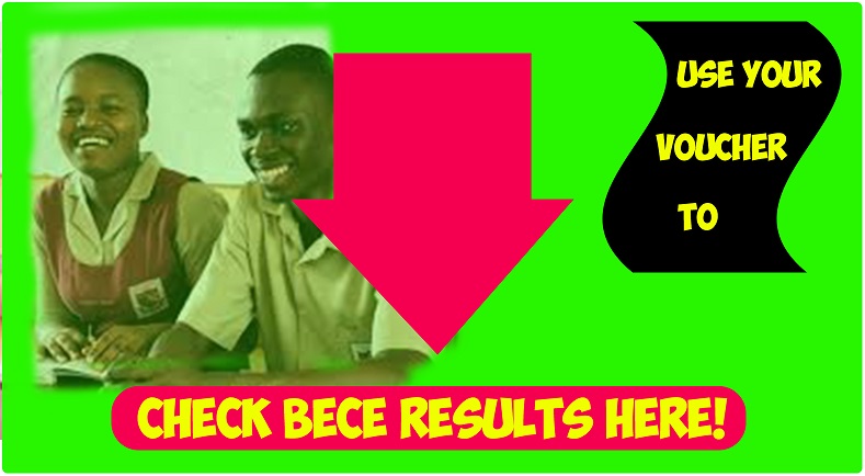 Use Your Voucher to check your BECE results here